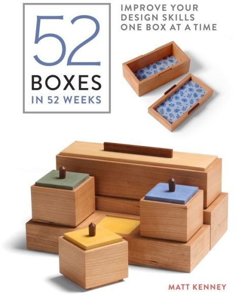 Cover for Matt Kenney · 52 Boxes in 52 Weeks: Improve Your Design Skills One Box at a Time (Paperback Book) (2018)