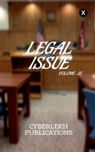 Legal Issue, Volume -III - Cyberlekh Publicati - Bøker - Repro Books Limited - 9781637457924 - 23. desember 2020