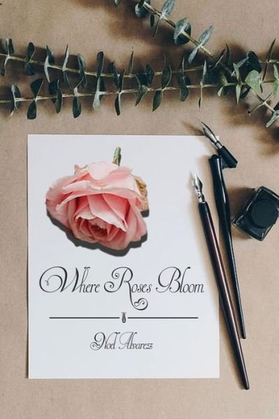 Cover for Noel Alvarez · Where Roses Bloom (Paperback Book) (2020)