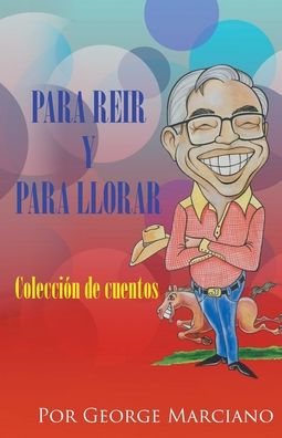 Cover for George Marciano · Para Reir y Para Llorar (Paperback Book) (2020)