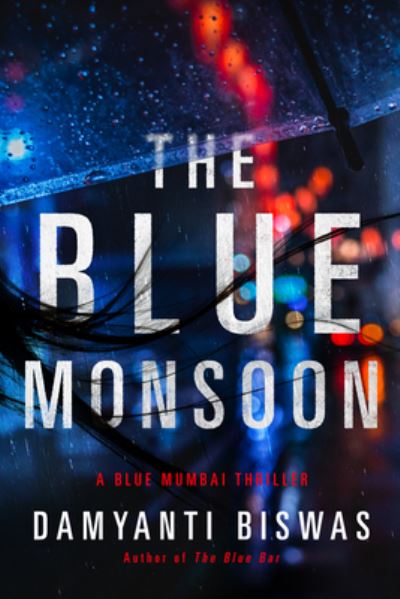 Cover for Damyanti Biswas · The Blue Monsoon - Blue Mumbai Thriller (Paperback Book) (2023)