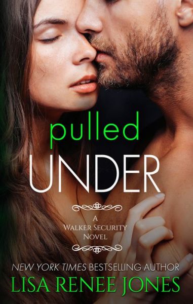 Cover for Lisa Renee Jones · Pulled Under: Walker Security Series - Walker Security Series (Paperback Book) (2018)