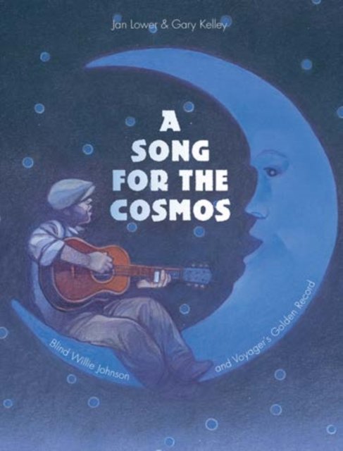 Jan Lower · Song for the Cosmos: Blind Willie Johnson and Voyager's Golden Record (Paperback Bog) [New edition] (2023)