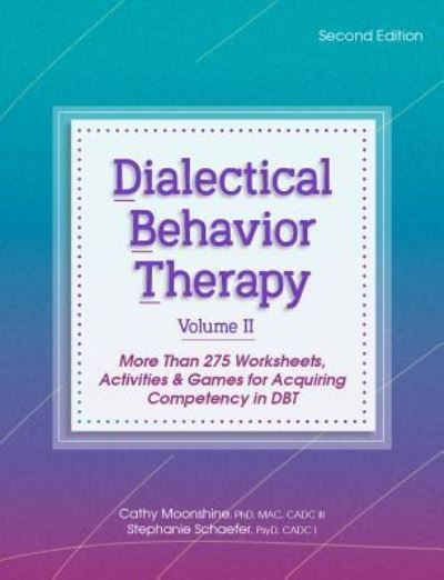 Dialectical Behavior Therapy, Vol 2, 2nd Edition - Cathy Moonshine - Książki - PESI Publishing & Media - 9781683731924 - 1 sierpnia 2019