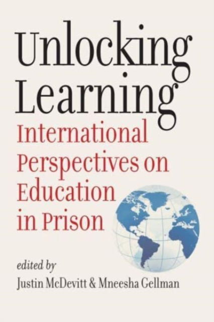 Unlocking Learning: International Perspectives on Education in Prison - Brandeis Series in Law and Society -  - Books - Brandeis University Press - 9781684581924 - January 18, 2024