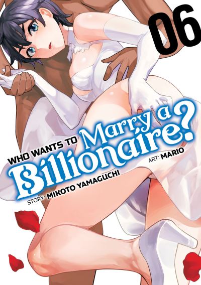 Cover for Mikoto Yamaguchi · Who Wants to Marry a Billionaire? Vol. 6 - Who Wants to Marry a Billionaire? (Paperback Book) (2023)