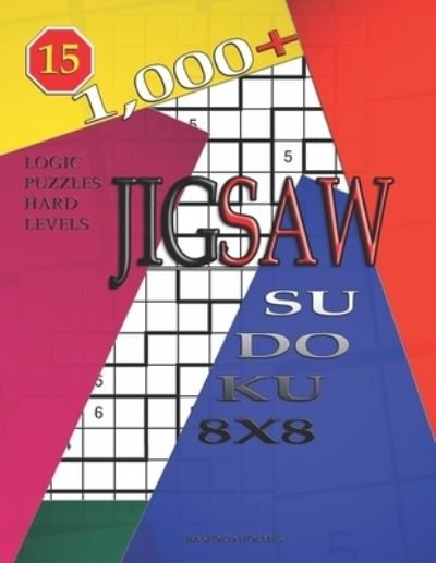 1,000 + sudoku jigsaw 8x8 - Basford Holmes - Books - Independently Published - 9781700184924 - October 16, 2019