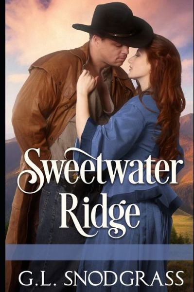 Sweetwater Ridge - G L Snodgrass - Boeken - Independently Published - 9781704355924 - 31 oktober 2019