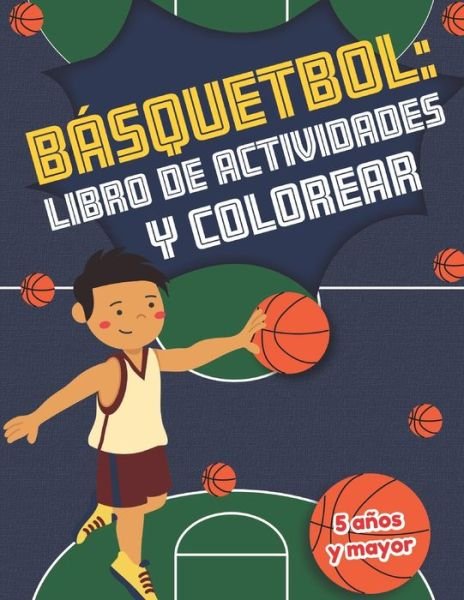 Cover for Teaching Bilinguals Press · Basquetbol libro de actividades y colorear 5 anos y mayor (Paperback Bog) (2019)