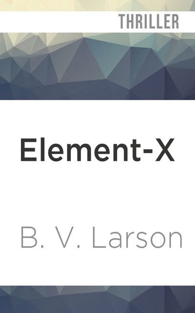 Element-X - B V Larson - Música - Audible Studios on Brilliance - 9781713616924 - 1 de fevereiro de 2022