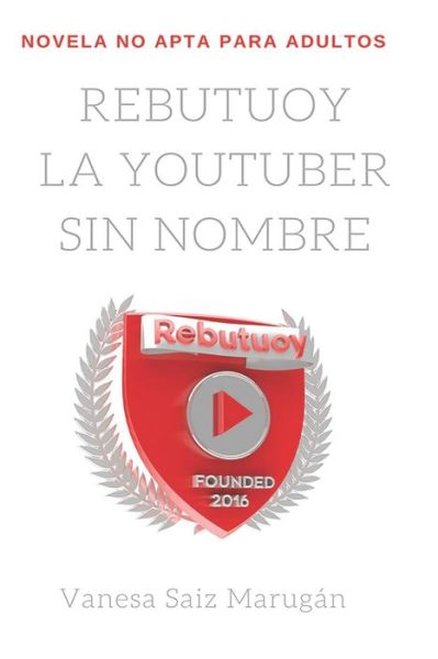 Cover for Vanesa Saiz Marugan · Rebutuoy, La Youtuber Sin Nombre (Paperback Book) (2018)