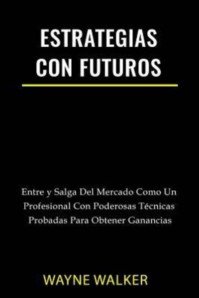 Cover for Wayne Walker · Estrategias Con Futuros (Paperback Book) (2018)