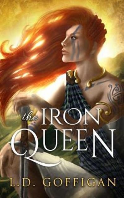 Cover for L D Goffigan · The Iron Queen (Paperback Book) (2019)