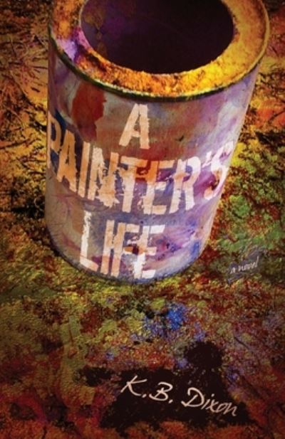 Cover for K B Dixon · A Painter's Life (Paperback Book) (2020)