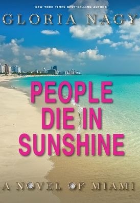 Cover for Gloria Nagy · People Die in Sunshine (Hardcover Book) (2020)