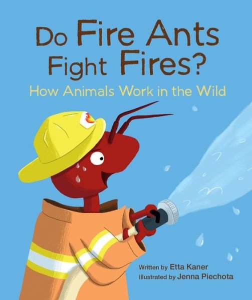 Cover for Etta Kaner · Do Fire Ants Fight Fires? (Bok) (2023)