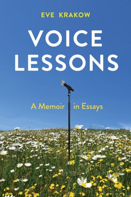 Cover for Eve Krakow · Voice Lessons: A Memoir in Essays (Paperback Book) (2024)