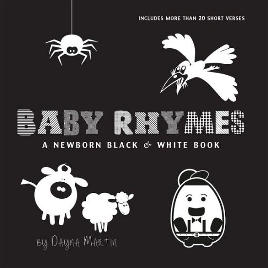 Cover for Dayna Martin · Baby Rhymes: A Newborn Black &amp; White Book: 22 Short Verses, Humpty Dumpty, Jack and Jill, Little Miss Muffet, This Little Piggy, Rub-a-dub-dub, and More (Engage Early Readers: Children's Learning Books) (Paperback Book) [Large type / large print edition] (2019)