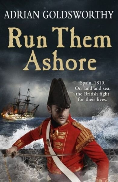 Cover for Adrian Goldsworthy · Run Them Ashore - The Napoleonic Wars (Paperback Bog) (2015)
