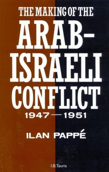 Cover for Ilan Pappe · The Making of the Arab-Israeli Conflict, 1947-1951 (Paperback Bog) (2014)