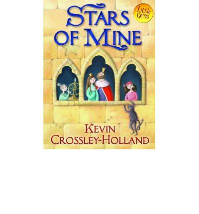 Stars of Mine - Little Gems - Kevin Crossley-Holland - Books - Barrington Stoke Ltd - 9781781121924 - February 8, 2013