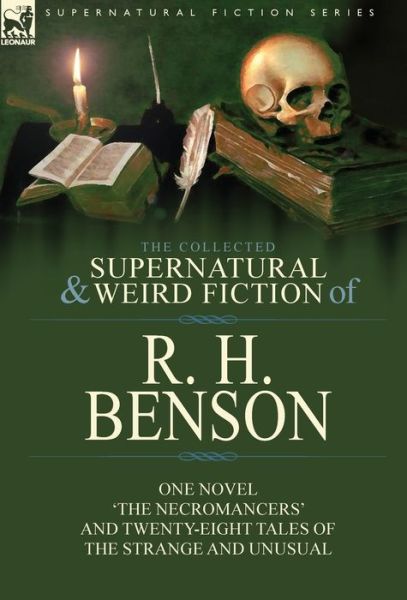 Cover for R. H. Benson · The Collected Supernatural and Weird Fiction of R. H. Benson (Hardcover Book) (2019)