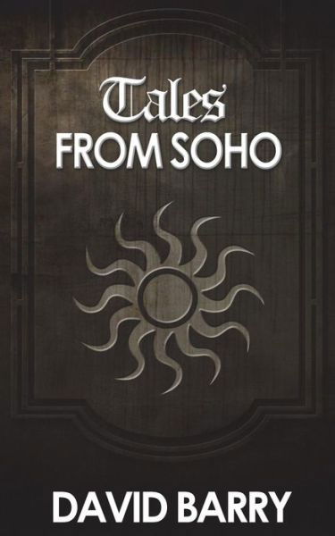 Tales from Soho - David Barry - Książki - Acorn Books - 9781783338924 - 25 lipca 2014