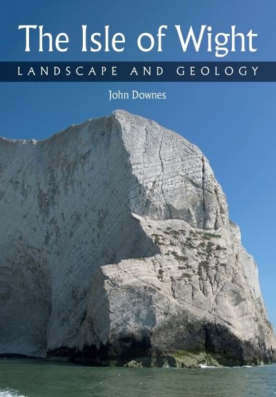 Cover for John Downes · Isle of Wight: Landscape and Geology (Taschenbuch) (2021)