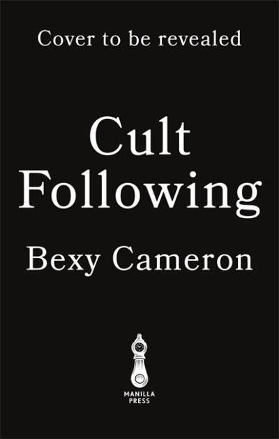 Cover for Bexy Cameron · Cult Following: My escape and return to the Children of God (Hardcover Book) (2021)