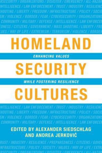 Cover for Siedschlag, a (Ed) · Homeland Security Cultures: Enhancing Values While Fostering Resilience (Paperback Bog) (2018)