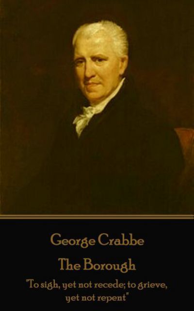 George Crabbe - The Borough - George Crabbe - Bøger - Portable Poetry - 9781787372924 - 16. februar 2018