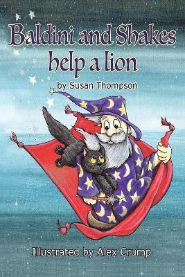 Baldini and Shakes help a Lion - Susan Thompson - Books - Pegasus Elliot Mackenzie Publishers - 9781787880924 - May 30, 2024