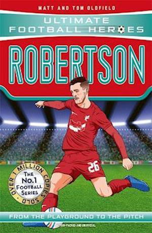 Robertson (Ultimate Football Heroes - The No.1 football series): Collect Them All! - Ultimate Football Heroes - Oldfield, Matt & Tom - Książki - John Blake Publishing Ltd - 9781789464924 - 2 lutego 2023