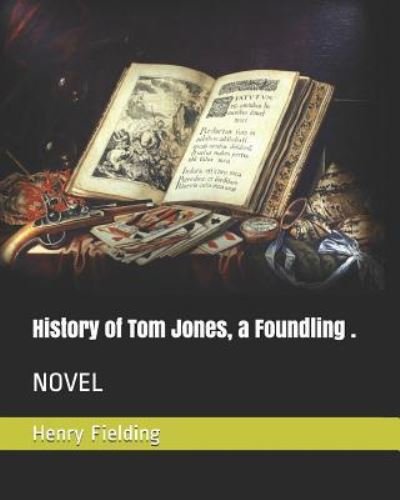 Cover for Henry Fielding · History of Tom Jones, a Foundling . (Taschenbuch) (2019)