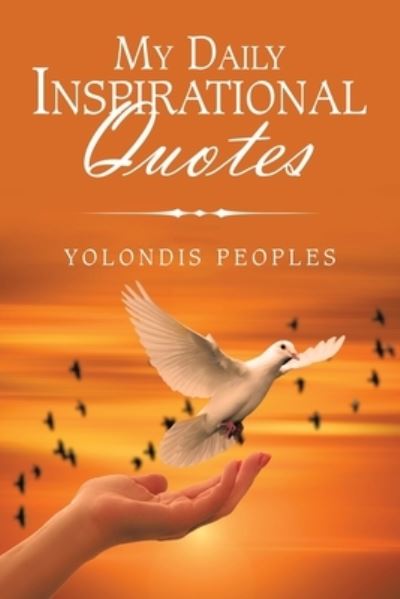 Cover for Yolondis Peoples · My Daily Inspirational Quotes (Paperback Book) (2020)