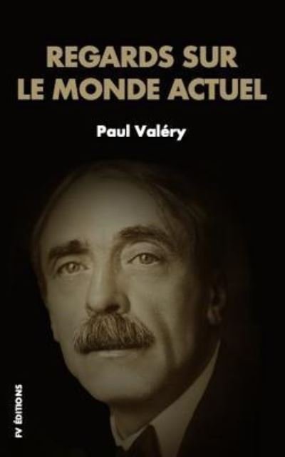 Cover for Paul Valery · Regards Sur Le Monde Actuel (Taschenbuch) (2019)