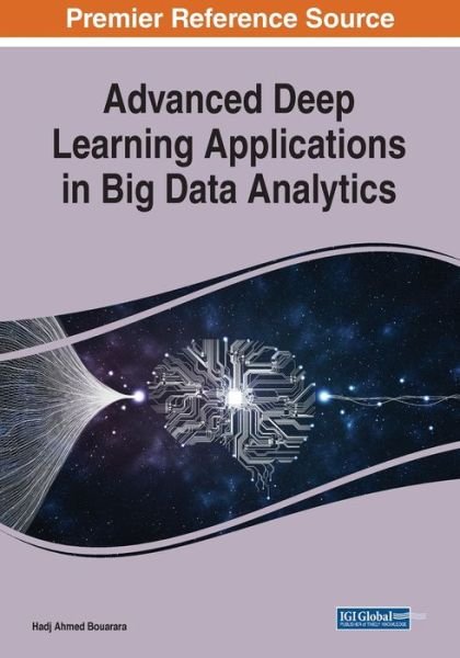 Cover for Hadj Ahmed Bouarara · Advanced Deep Learning Applications in Big Data Analytics (Book) (2020)