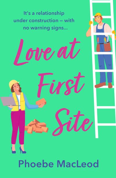 Cover for Phoebe MacLeod · Love at First Site: An opposites-attract romantic comedy from Phoebe MacLeod (Paperback Book) (2023)