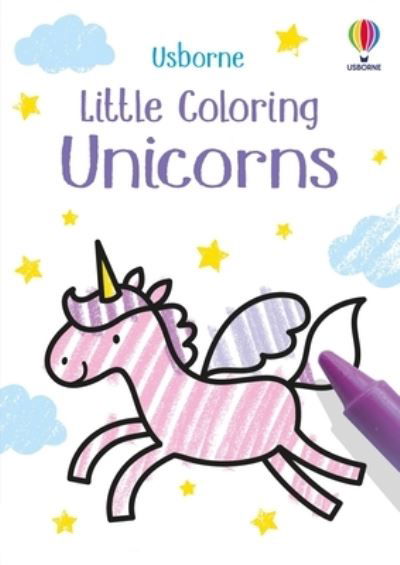 Little Coloring Unicorns - Matthew Oldham - Kirjat - Usborne Publishing, Limited - 9781805070924 - tiistai 29. elokuuta 2023