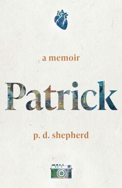 Patrick - P. D. Shepherd - Books - The Book Guild Ltd - 9781835741924 - April 28, 2025