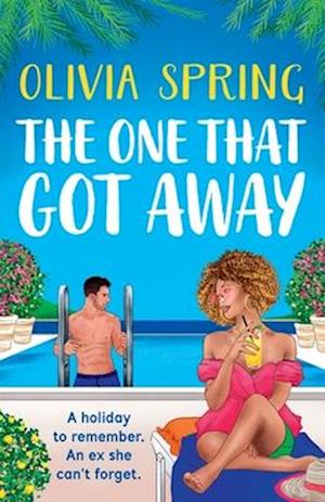 Olivia Spring · The One That Got Away: A BRAND NEW absolutely gorgeous, hilarious romantic comedy from BESTSELLER Olivia Spring for 2024 - The Love Hotel (Paperback Book) (2024)