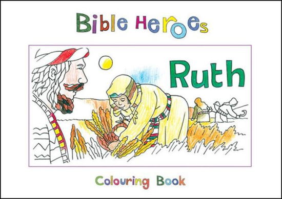 Bible Heroes Ruth - Bible Art - Carine MacKenzie - Livros - Christian Focus Publications Ltd - 9781845500924 - 20 de novembro de 2013