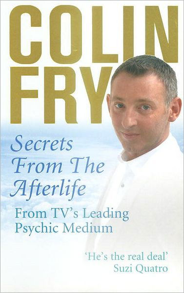 Cover for Fry, Colin (Author) · Secrets from the Afterlife (Pocketbok) (2008)