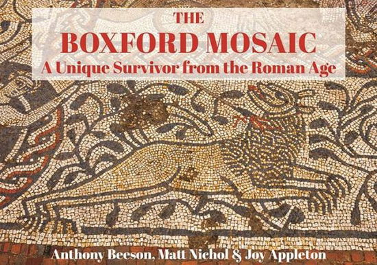 The Boxford Mosaic: A Unique Survivor from the Roman Age - Anthony Beeson - Książki - Countryside Books - 9781846743924 - 18 listopada 2019