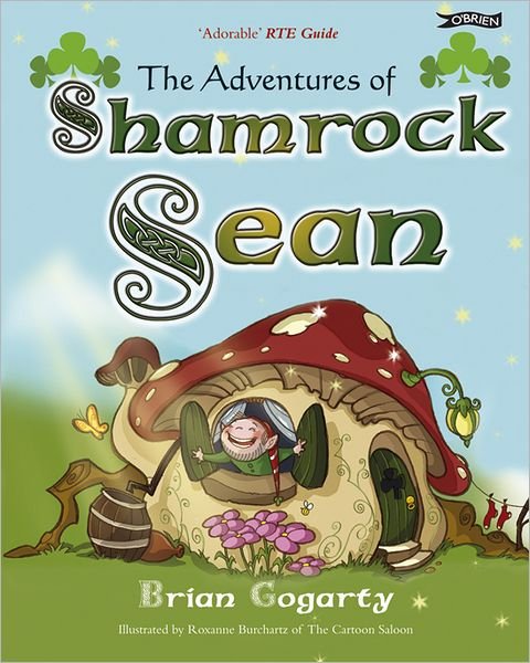 The Adventures of Shamrock Sean - Brian Gogarty - Bøger - O'Brien Press Ltd - 9781847171924 - 5. februar 2010