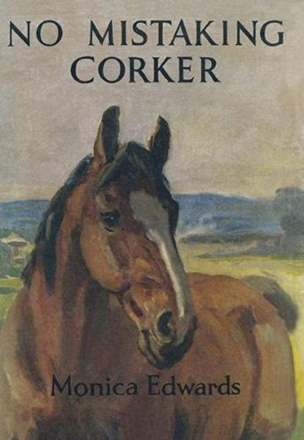 Cover for Monica Edwards · No Mistaking Corker - Punchbowl Farm (Paperback Book) [New edition] (2021)