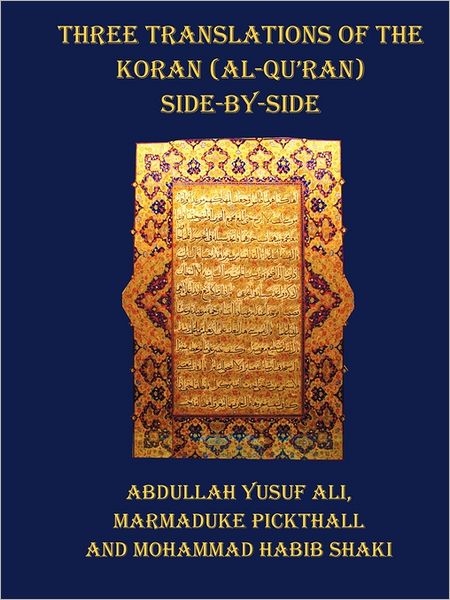 Cover for Abdullah Yusuf Ali · Three Translations of the Koran (Al-qur'an) - Side by Side with Each Verse Not Split Across Pages (Paperback Book) (2011)