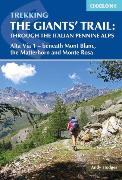 Cover for Andy Hodges · Trekking the Giants' Trail: Alta Via 1 through the Italian Pennine Alps: Beneath Mont Blanc, the Matterhorn and Monte Rosa (Paperback Book) (2021)