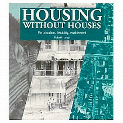 Cover for Nabeel Hamdi · Housing without Houses: Participation, flexibility, enablement (Paperback Book) [New edition] (1995)