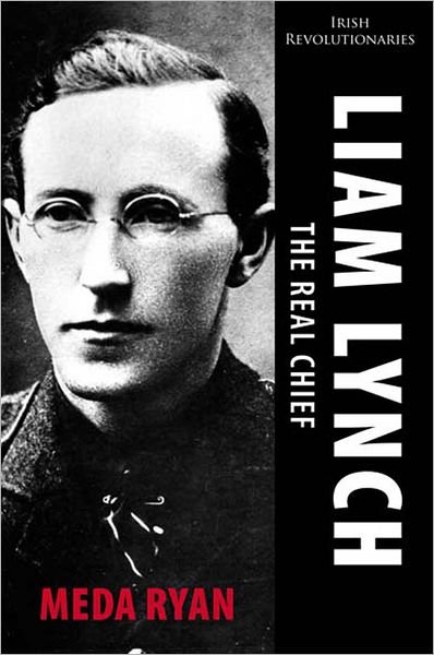 Cover for Meda Ryan · Liam Lynch: the Real Chief - Irish Revolutionaries (Paperback Book) [3 New edition] (2012)